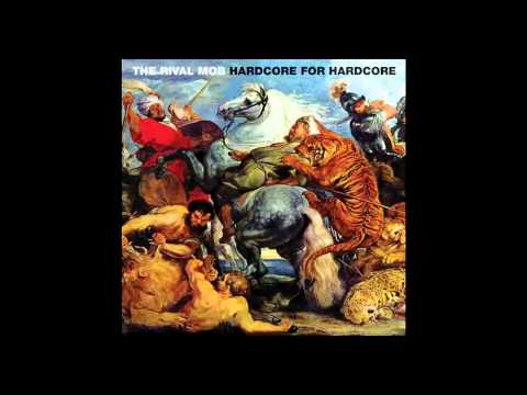 The Rival Mob — The Rival Mob - Hardcore For Hardcore [Full Album]