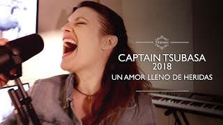 Captain Tsubasa 2018 / Un amor lleno de heridas / Opening 2 (cover latino)