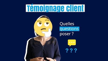 Quelles questions poser lors d