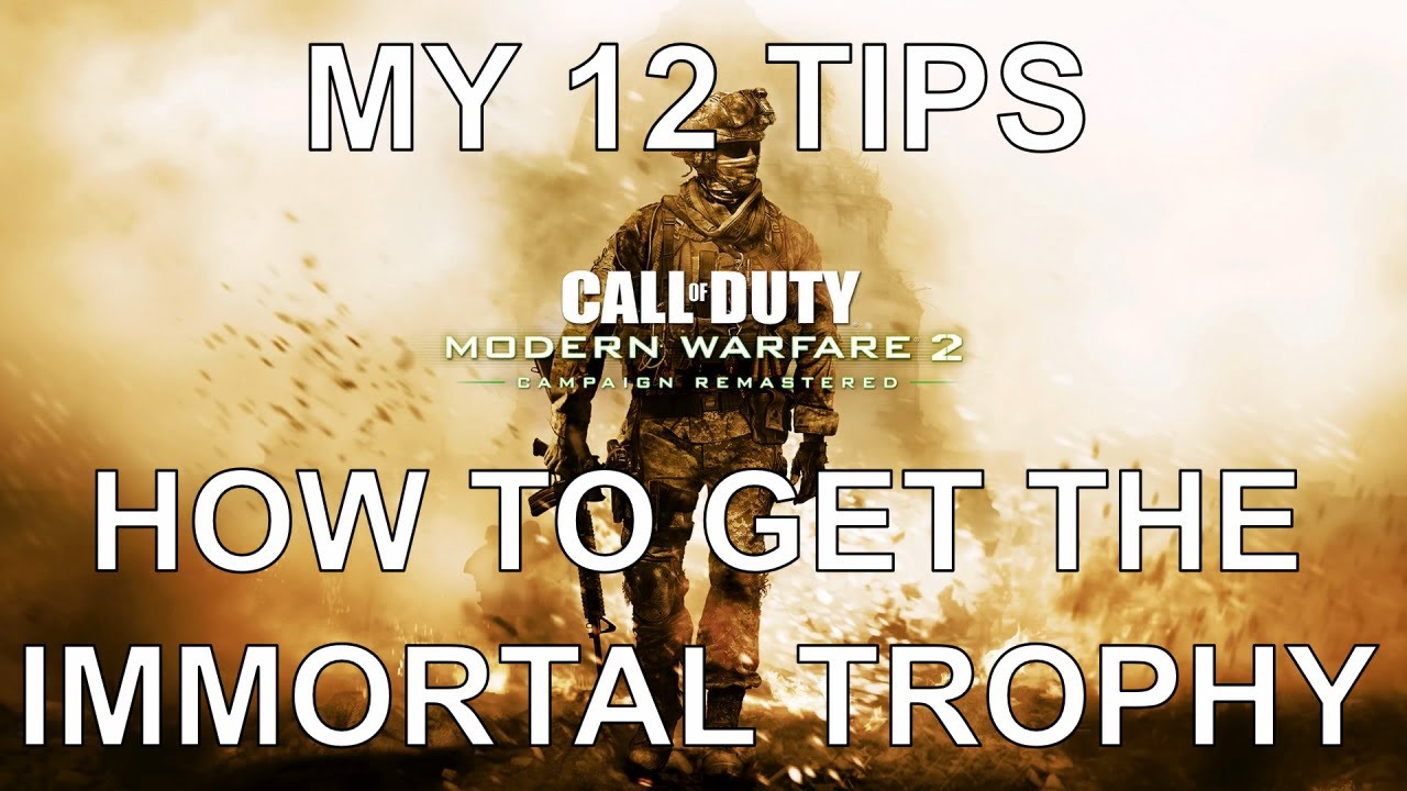 Call Of Duty Modern Warfare Mobilized Trailer Modern Warfare 2 Remastered How To Get The Immortal Trophy Mw2 Remastered My Immortal Trophy Tips Youtube