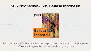 The latest news of SBS Audio Indonesian program – 29 May 2024 - Berita terkini SBS Audio Program...