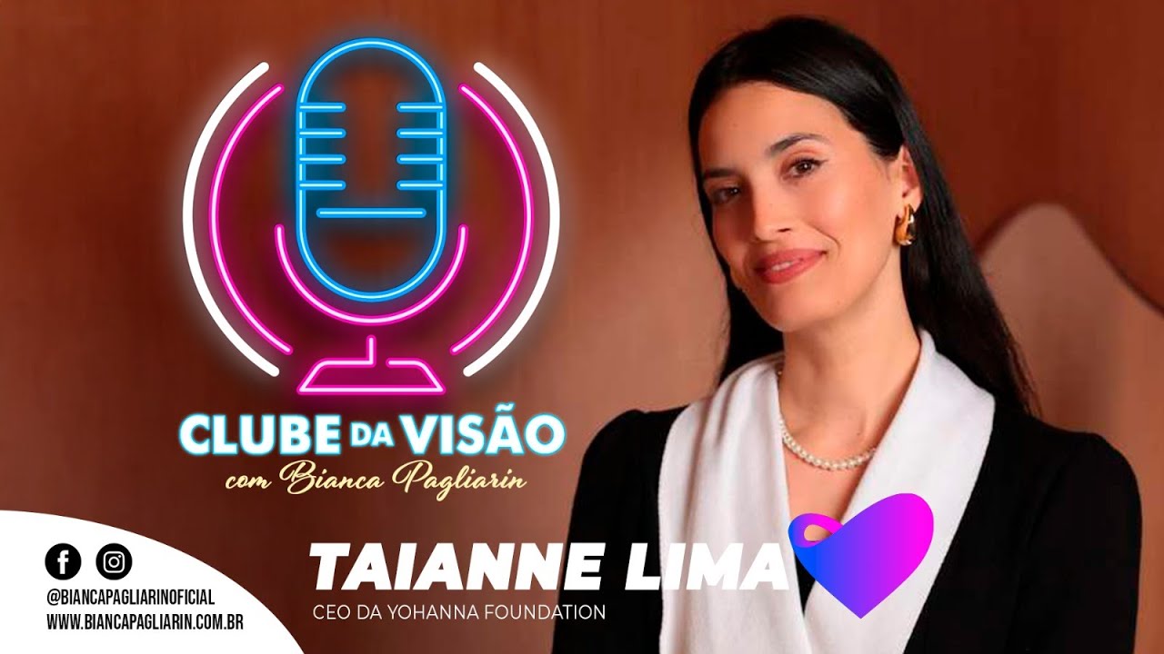 ✨ Taiane Lima no Clube da Visão com Bianca Pagliarin — Fé, Cultura e Propósito 🙏