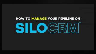 SiloCRM Pipeline Walkthrough: How to Manage Your Leads