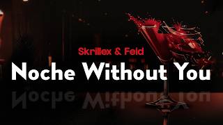 skrillex, feid - NOCHE WITHOUT YOU (letra)