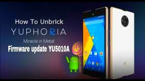 How to firmware update/Software Update using pc YU yuphoria YU5010A