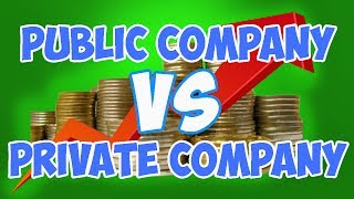 Public vs  Private Companies - What's the difference between a public and private company?