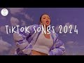 Tiktok songs 2024  tiktok music 2024  best tiktok songs