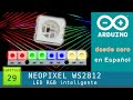 Arduino desde cero en Español - Capítulo 29 - Neopixel LED RGB inteligente WS2812 (tiras y cálculos)