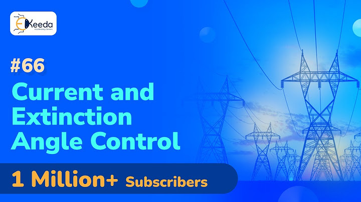 Current and Extinction Angle Control - HVDC System Control - HVDC Transmission