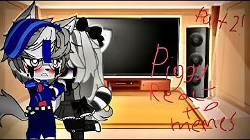 Piggy Little Ones React To Memes ( part 2/read description )