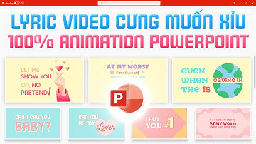Thiết kế Lyric Video bằng Slide Powerpoint với Animation cưng muốn xỉu | 9Slide