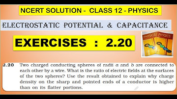 NCERT SOLUTION |CLASS 12 PHYSICS |ELECTROSTATIC POTENTIAL & CAPACITANCE EXERCISES 2.20 CBSE NEET JEE