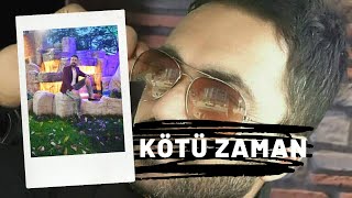 KÖTÜ ZAMAN GALİP POYRAZ KILIÇEL Resimi