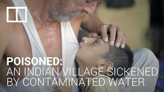'Not a single family is healthy': an Indian village sickened by contaminated water