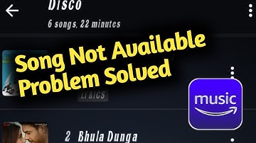 Amazon Music Song Not Available Problem Solved