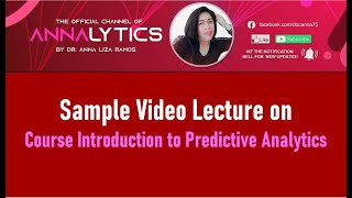 Sample Video Lecture on Course Introduction to Predictive Analytics (THE NEW NORMAL DELIVERY MODE}