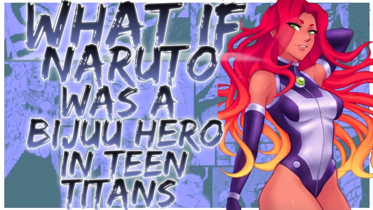 Что, если бы Наруто был героем-биджу в «Юных титанах»?