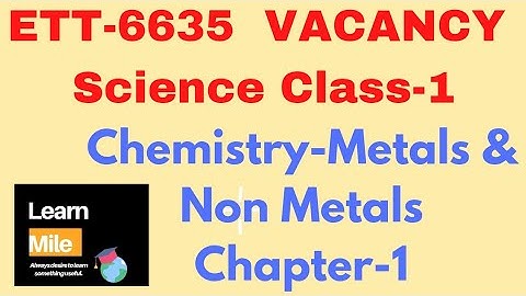 ETT-6635 Vacancy|| ETT 2nd paper| Scinece Class-1| Metals & Non metals|ਵਿਸਤਾਰ ਨਾਲ ਜਾਣਕਾਰੀ|