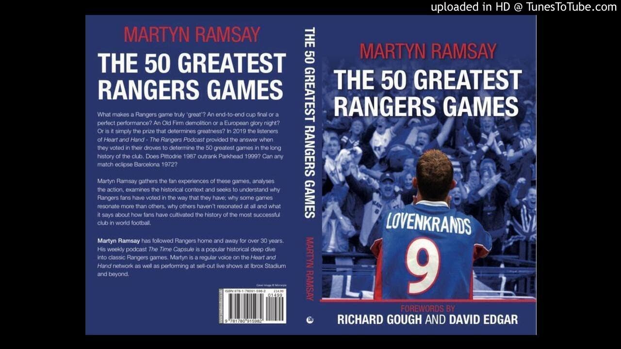 Heart and Hand The Rangers Podcast The 50 Greatest Rangers Games