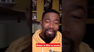 Actor / Martial Artist Michael Jai White on Success
