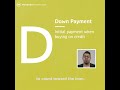 ABCs of Mortgage D for Down Payment.