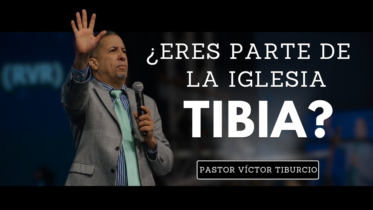 La iglesia tibia y mundana de los últimos tiempos | Pastor Víctor Tiburcio