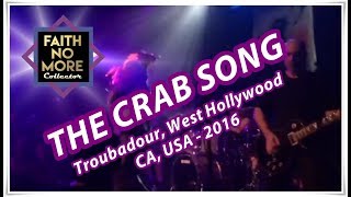 Faith No More | The Crab Song (Troubadour, West Hollywood, CA, USA - August 20, 2016)