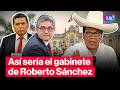 🔴Roberto Sánchez evalúa a José Domingo Pérez y Hernando Cevallos como ministros de Justicia y Salud