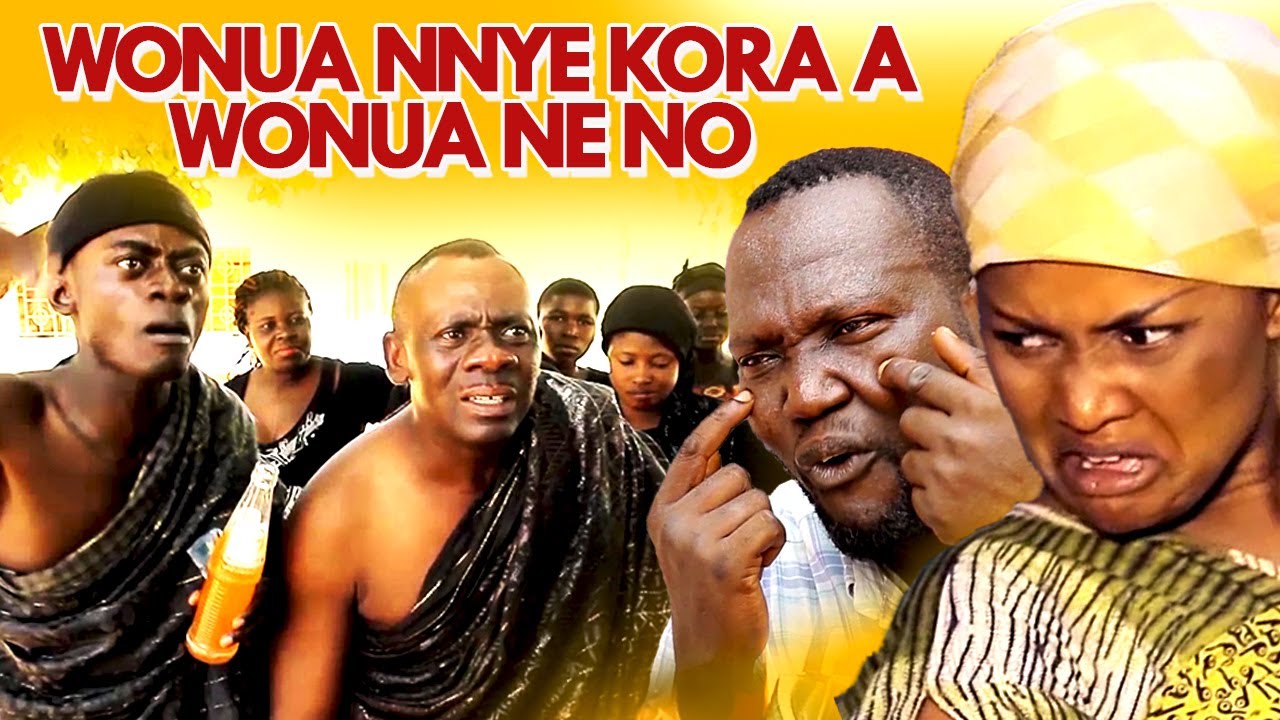 WONUA NYE KORAA WONUA NENO - NAANA AMA - NKANSAH - AKROS - KUMAWOOD TWI  MOVIE - YouTube