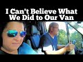 Van Life Journey [WHAT DID WE DO TO OUR VAN?!?!]