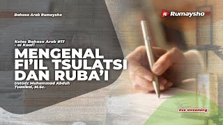 Al-Kaafi - Mengenal Fiil Tsulatsi dan Rubai - Ustadz Muhammad Abduh Tuasikal, M.Sc.