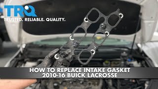 How To Replace Intake Gasket 2010-16 Buick Lacrosse