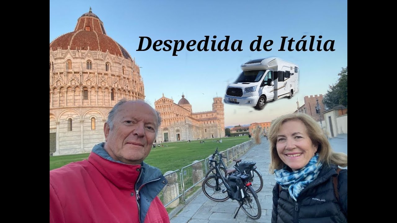 ADEUS ITÁLIA… A AUTOCARAVANA REGRESSA E PASSA POR PISA !!! # 176