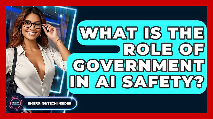 What Is The Role Of Government In AI Safety? - Emerging Tech Insider
