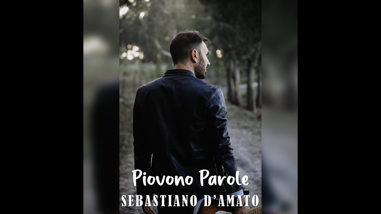 Sebastiano D'Amato - Piovono Parole (lyrics)