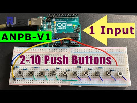 How to use up to 10 push button switch with 1 Arduino input pin  ANPB-V1