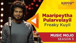 Maaripeytha Pularvelayil - Freaky Kuyil - Music Mojo Season 5 - Kappa Tv