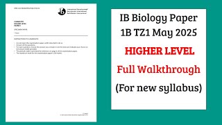 IB Biology May 2025 TZ1 Paper 1B FULL WALKTHROUGH (New syllabus)