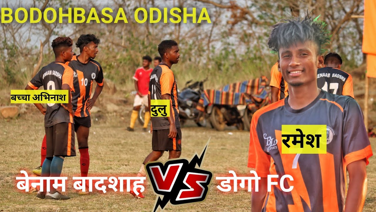 Benaam Badsha Vs Dogo Fc |Bodohbasa Odisha football match 2022