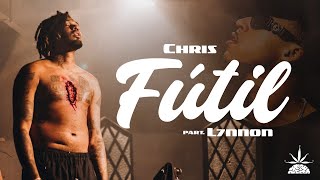 CHRIS ft. L7NNON - Fútil (Vídeoclipe Oficial)