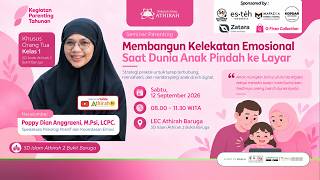 💡PARENTING - Membangun Kelekatan Emosional Saat Dunia Anak Pindah ke Layar - SD Islam Athirah Baruga