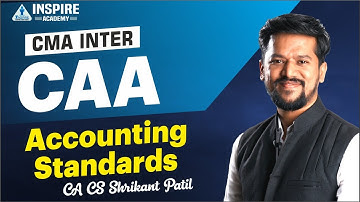 CMA Inter CAA | Accounting Standards by CA CS Shrikant Patil #cmainter
