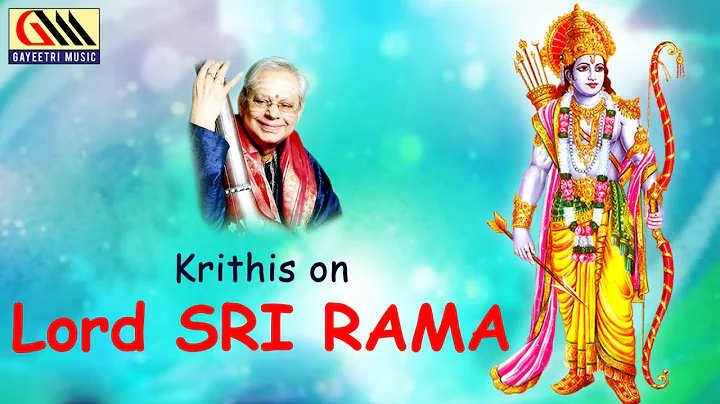 Krithis on Lord Sri Rama || Dr.Nookala Chinna Saty...