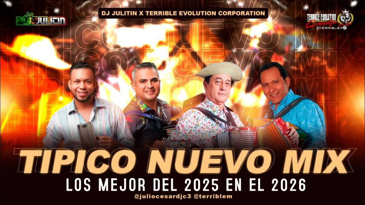 TIPICO NUEVO MIX 2026 / LO MEJOR DEL 2025 - DJ JULITIN FT TERRIBLE EVOLUTION CORPORATION / 