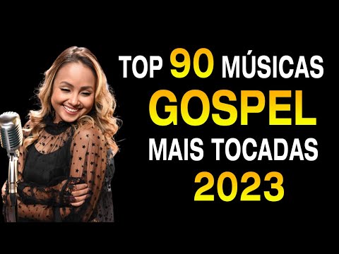 Louvores De Adoração - As Melhores Músicas Gospel Mais Tocadas 2023 - Top Hinos Evangélicos