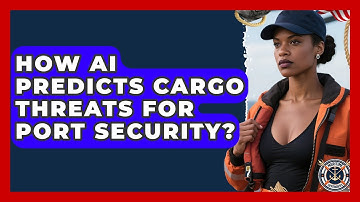 How AI Predicts Cargo Threats For Port Security? - Maritime Defenders