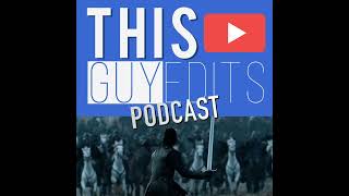 Ep.04 - Game of Thrones (2016) - This Guy Edits: Podcast