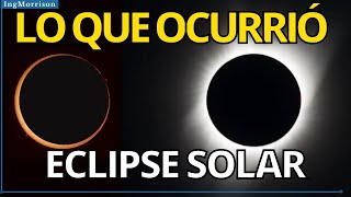 LO SORPRENDENTE DEL ECLIPSE SOLAR TOTAL DEL 8 DE ABRIL 2024