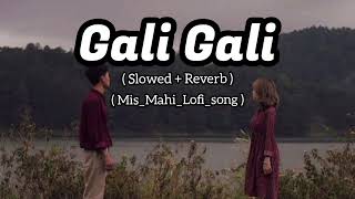 Gali Gali || ( Mis_Mahi_Lofi_Song ) ( Slowed + Reverb ) 👑 Lofi Song screenshot 3