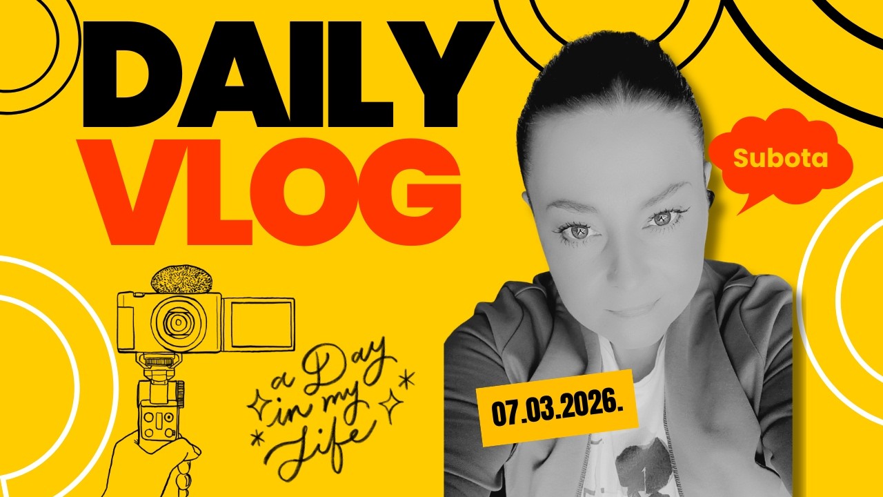 Daily vlog 07.03.2026. – subota 📹#dailyvlog #subota #svakodnevnica #realnovlog #bezfiltera
